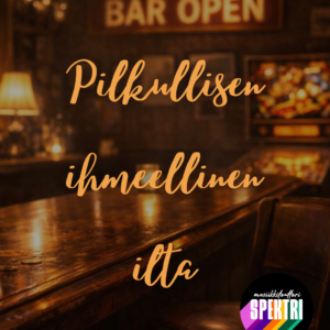 Pilkullisen ihmeellinen ilta